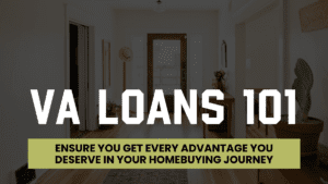 VA Loans 101 cover image highlighting essential information for Veterans on securing VA home loans. The image emphasizes ensuring Veterans receive every advantage in their homebuying journey.