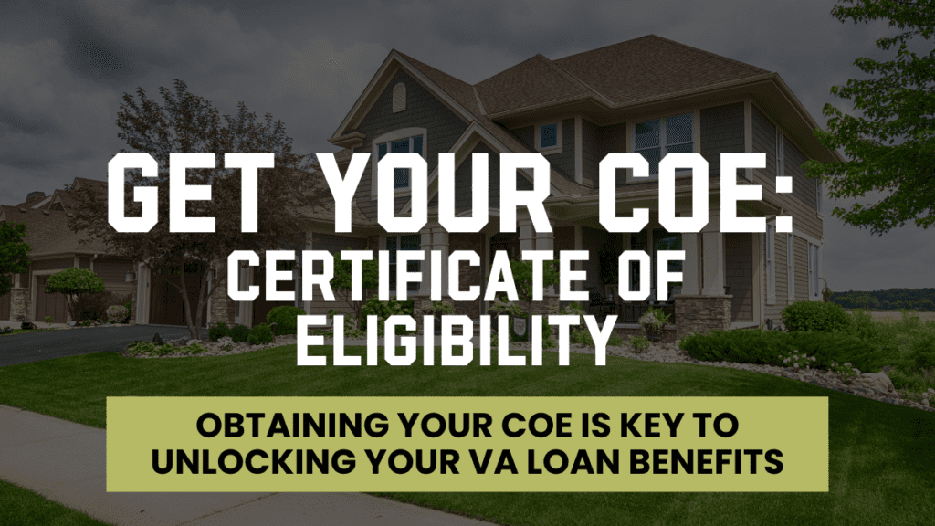 Get Your COE: Certificate of Eligibility for VA Loans - Obtaining your COE is key to unlocking your VA loan benefits. Image shows a beautiful suburban home with a lush green lawn, emphasizing the importance of securing a Certificate of Eligibility to access VA home loan advantages.